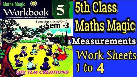 5th Class Maths Magic // గణితం తో గమ్మత్తు /MEASUREMENTS. Sem-3 work book ||work sheets 1 to 4