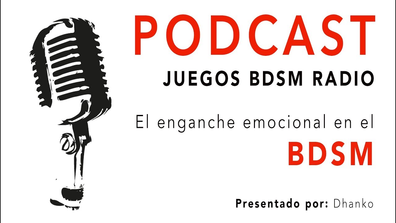 PODCAST BDSM - El enganche emocional en el BDSM