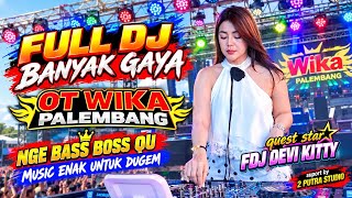 FULL DJ BANYAK GAYA‼️OT WIKA PALEMBANG‼️MUSIK FUNKOT DUGEM 2026‼️FDJ DEVI KITTY‼️2 PUTRA STUDIO 