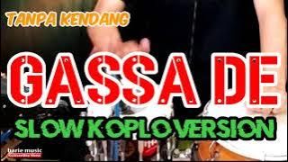 tanpa kendang - GASSA DE (Qasidah Maluku Utara) | SLOW KOPLO VERSION