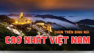 Toàn cảnh ngôi chùa đẹp nhất Việt Nam! Top 10 Ngôi chùa có địa thế cao nhất Việt Nam | toplist.vn