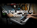 On the wings of love instrumental on yamaha tyros 5 by artzkie