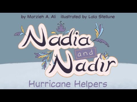 Nadia and Nadir  Hurricane helpers ��  by Marzieh A. Ali  story time 