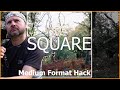 Square Medium Format Hack