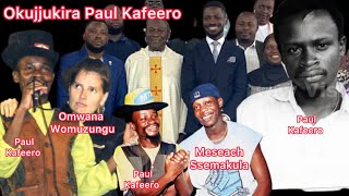 Bobi wine mu kujukira Paul Kafeero