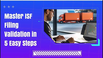 Master ISF Filing Validation in 5 Easy Steps