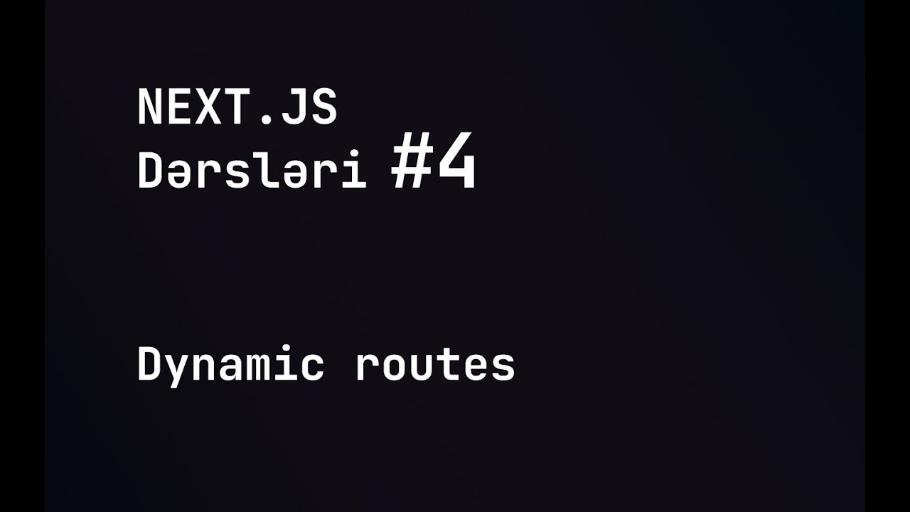 NextJS Dərsləri #4 - Dynamic routes - YouTube