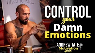 Control Your Damn Emotions Andrew Tates Speech
