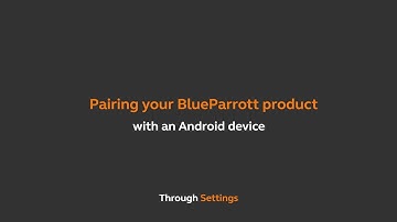 Pair your BlueParrott product with an Android device through the settings