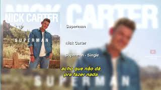 Nick Carter - Superman (Legendado PT-BR)