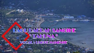 LAGU DAERAH SANGIHE | TAHUNA - Vocal : Ungke Manente |