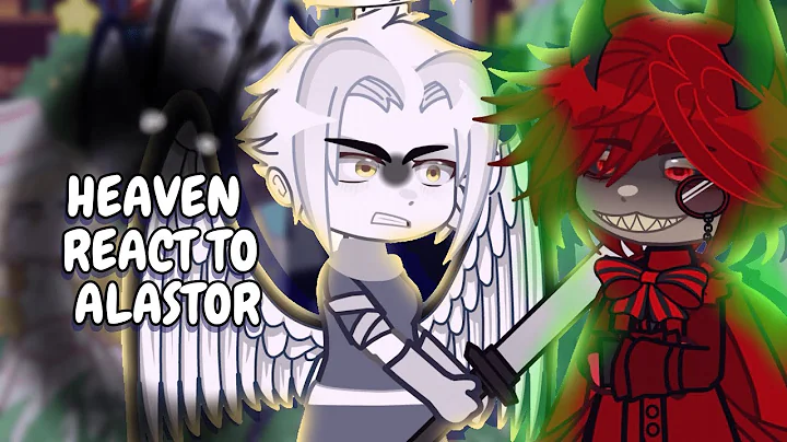 Heaven React To Alastor || Gacha React