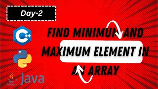 Find the minimum and maximum element in an array - Day-2