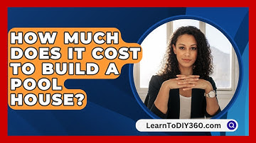 How Much Does It Cost To Build A Pool House? - LearnToDIY360.com