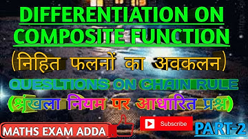 Differentiation (अवकलन), Questions on Composite Functions (निहित फलन) PART-2 by MATHS EXAM ADDA