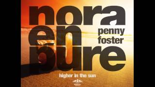 Miniatura de vídeo de "Nora En Pure - Higher In The Sun (Extended Vocal Mix) [ft. Penny Foster]"