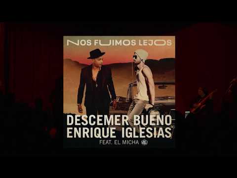 Descemer Bueno Enrique Iglesias Feat. El Micha - Nos Fuimos Lejos - Tema Completo
