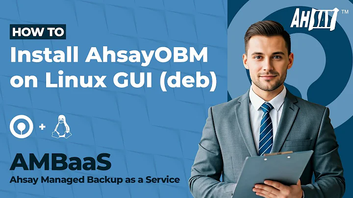 How to install AhsayOBM on Linux GUI (deb) (AMBaaS version)?