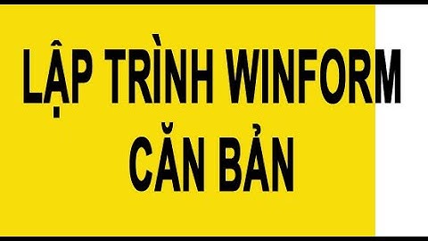 [Bài 1] Lập Trình Windows form