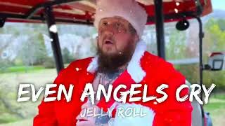 Jelly Roll - Even Angels Cry (Lyrics
