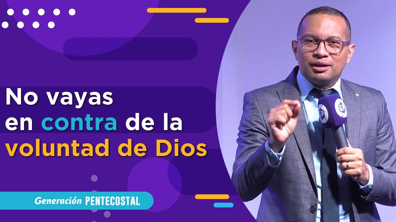 NO VAYAS EN CONTRA DE LA VOLUNTAD DE DIOS - CARLOS PEREZ