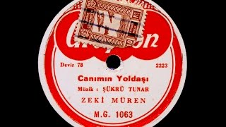 Zeki Müren - Canımın Yoldaşı - Gerçek Taş Plak Kaydi