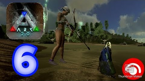 ARK Survival Evolved Walkthrough Part 6 (IOS,Android)