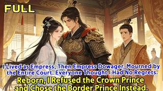 I Lived a Perfect Life as Empress. Reborn, I Refused the Crown Prince and Chose the Border Prince.