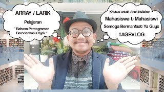 #AGRVLOG Array & Larik (Pelajaran Bahasa Pemrograman Berorientasi Objek) Episode 32