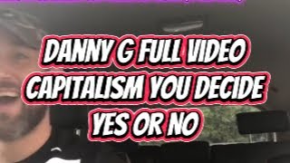 Danny G Capitalisme : À vous de décider (vidéo complète)