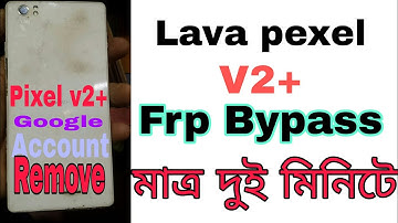 Lava Pixel V2/ V2 Plus FRP Unlock or Google Account Bypass Easy Trick Without PC