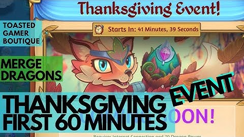 First 60 Minutes Merge Dragons Thanksgiving Event 2020 ☆☆☆
