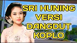 SRI HUNING DANGDUT KOPLO TERVIRAL||TEMAN ISTIRAHAT