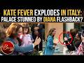 Princess Kate Ignites &lsquo;Diana-Style Hysteria&rsquo; During Emotional Italy Comeback Tour | WATCH