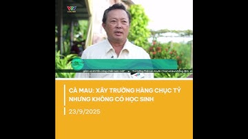 Cà Mau: Đầu tư hàng chục tỷ đồng xây 2 trường rồi bỏ không | VTV CẦN THƠ