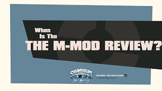 WHEN IS THE M-MOD REVIEW?