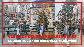 FRANSA'NIN MASAL KÖYLERİ - ALSACE NOEL PAZARLARI | Colmar, Eguishem, Ribeauville, Riquewihr