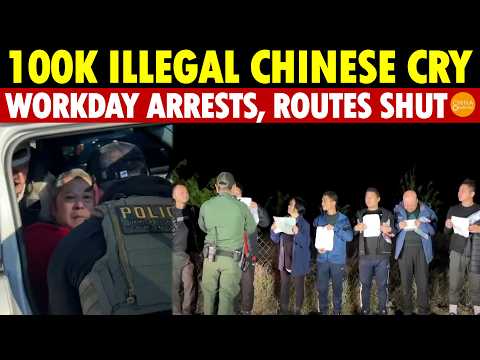 US Says No! 100K Illegal Chinese Weep as ICE Arrests Them on Work Commutes;Illegal Entry Routes Shut