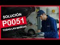 P0051 ✅ SÍNTOMAS Y SOLUCIÓN CORRECTA ✅ - Código de falla OBD2