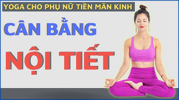 Bài Tập Yoga Giúp Bạn Cân Bằng Nội Tiết Và Giữ Gìn Tuổi Xuân Rất Tốt Cho Phụ Nữ Tiền Mãn Kinh
