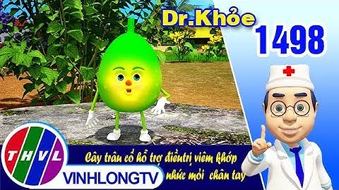 Dr. Khỏe - Tập 1498: Cây trâu cổ hỗ trợ điều trị viêm khớp, nhức mỏi  chân tay | THVL