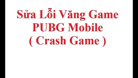 Lỗi không vào được pubg mobile trên android năm 2024