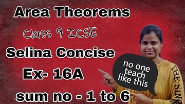 Area Theorems | Class 9 ICSE | Selina Concise | EX- 16A | Theorem | Sum no- 1 to 6 |