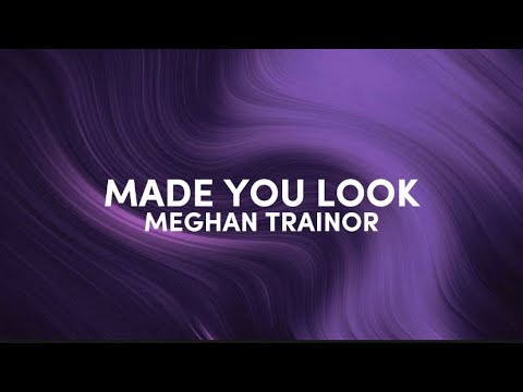 Meghan Trainor - Made You Look (Lyrics) I could have my Gucci on, I could  wear my Louis Vuitton 