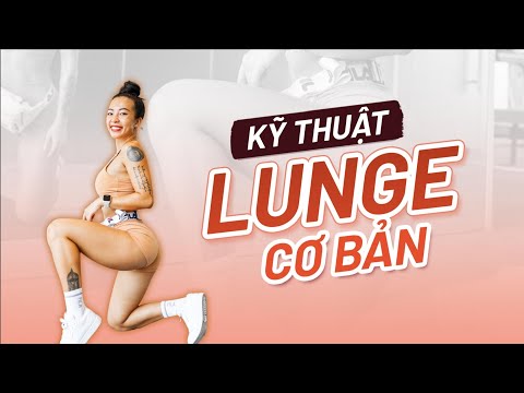Kĩ thuật động tác Lunge - động tác thần thánh cho mông đùi ♡ Hana Giang Anh