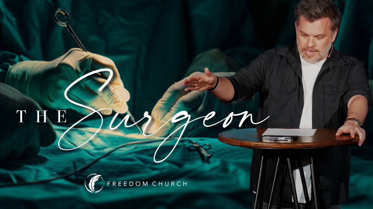 THE GOSPEL OF JOHN | The Surgeon | Freedom Church
