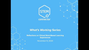 What’s Working Webinar: Reflections on Virtual, Work-Based Learning Experiences