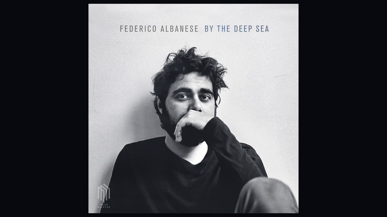 Federico Albanese - By The Deep Sea (Official Audio)