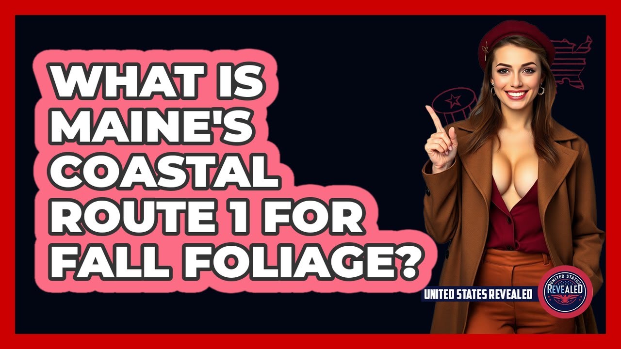 What Is Maine's Coastal Route 1 For Fall Foliage?