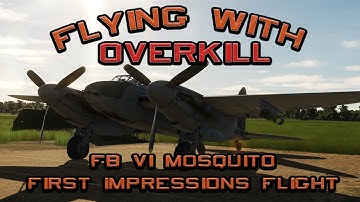 Flying DCS World  With OverKill | FBVI Mosquito | First Impressions Flight